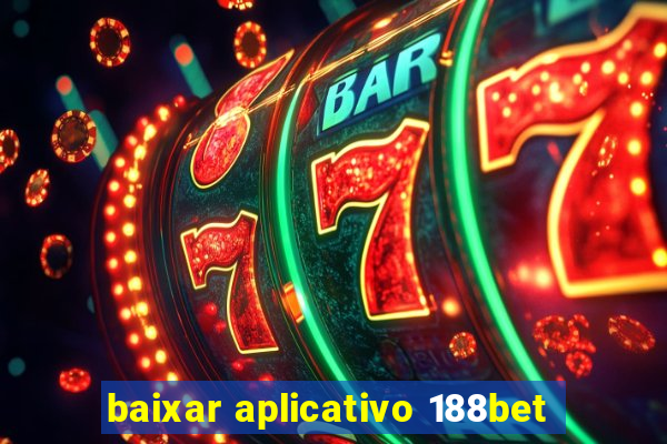 baixar aplicativo 188bet